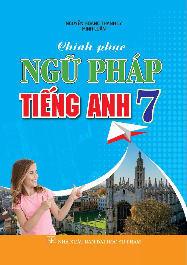 CHINH PHỤC NGỮ PHÁP TIẾNG ANH LỚP 7